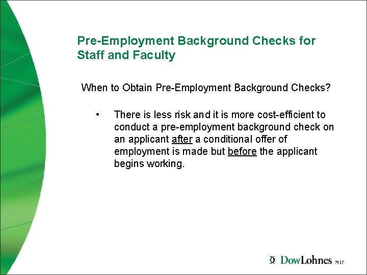 Pre-Employment Background Checks for Staff and Faculty When to Obtain Pre-Employment Background Checks? •