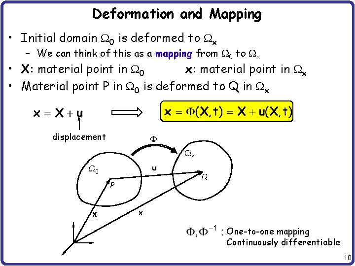 Deformation and Mapping • Initial domain W 0 is deformed to Wx – We