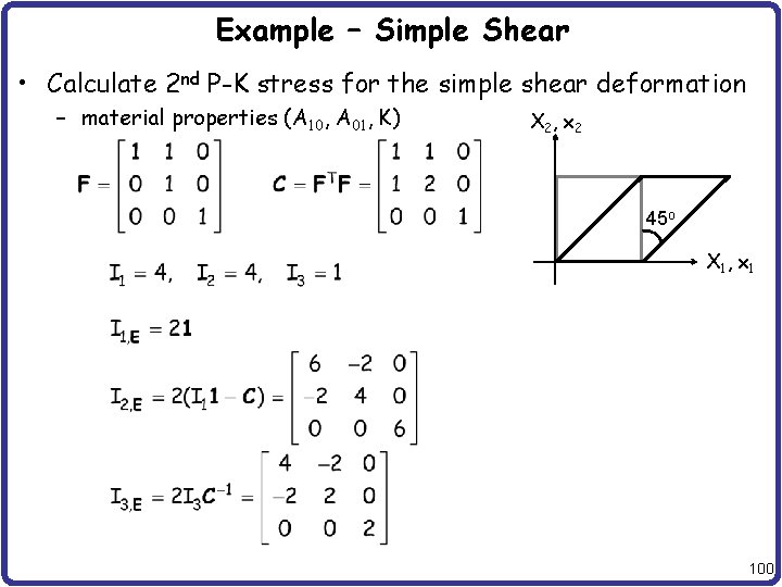 Example – Simple Shear • Calculate 2 nd P-K stress for the simple shear