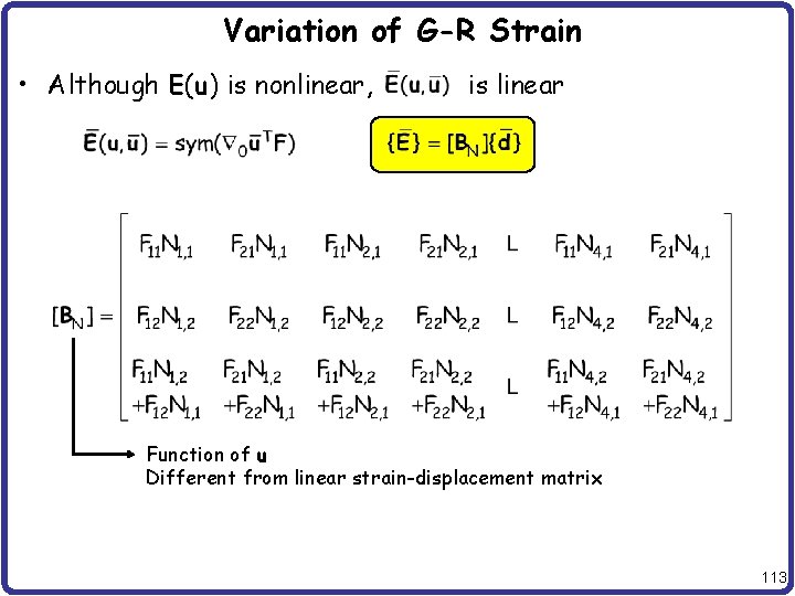 Variation of G-R Strain • Although E(u) is nonlinear, is linear Function of u