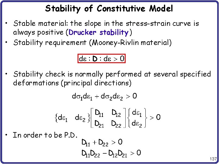 Stability of Constitutive Model • Stable material: the slope in the stress-strain curve is