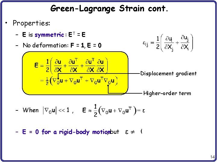 Green-Lagrange Strain cont. • Properties: – E is symmetric : ET = E –