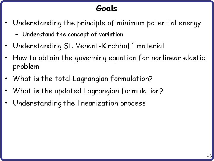 Goals • Understanding the principle of minimum potential energy – Understand the concept of