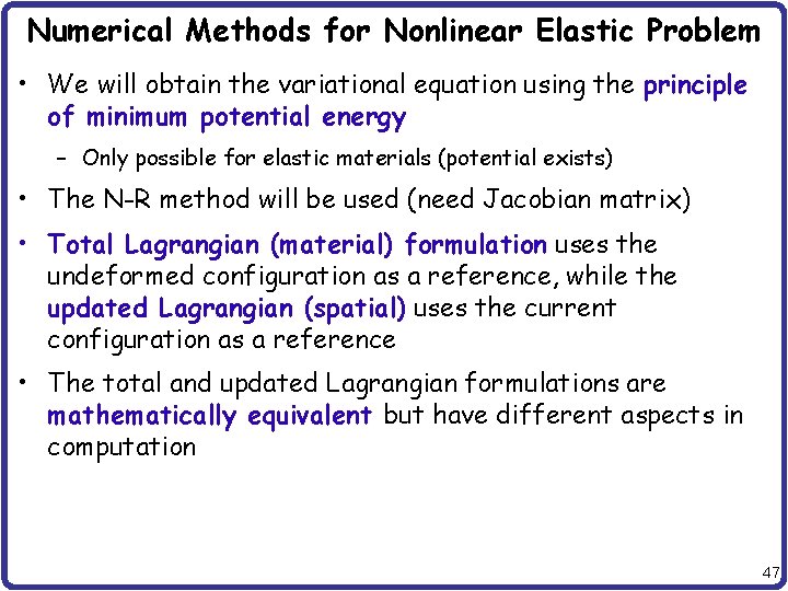Numerical Methods for Nonlinear Elastic Problem • We will obtain the variational equation using