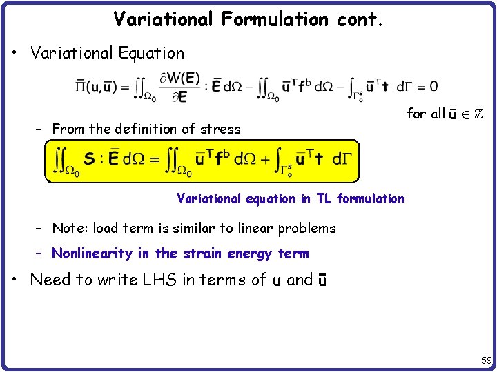 Variational Formulation cont. • Variational Equation – From the definition of stress for all