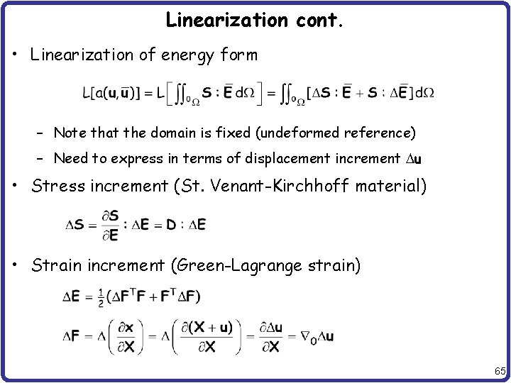 Linearization cont. • Linearization of energy form – Note that the domain is fixed