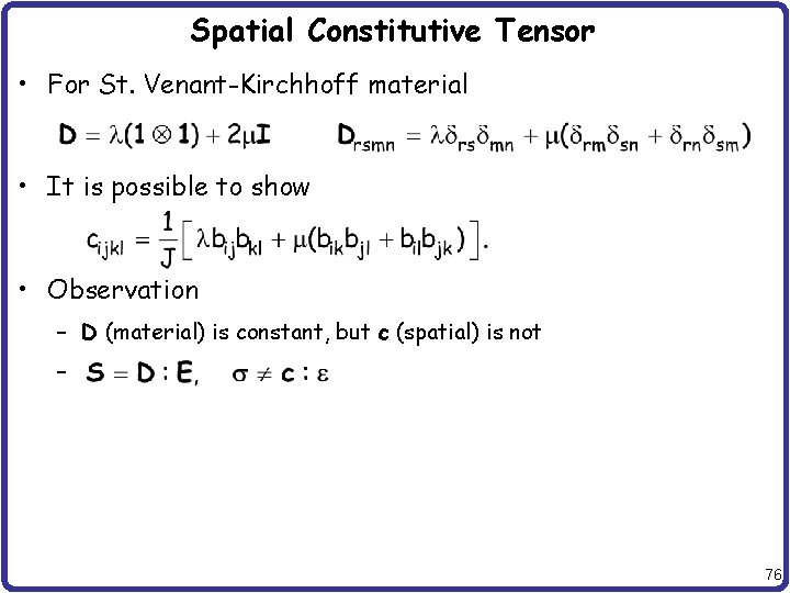 Spatial Constitutive Tensor • For St. Venant-Kirchhoff material • It is possible to show