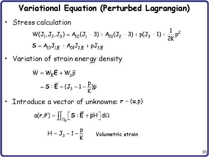 Variational Equation (Perturbed Lagrangian) • Stress calculation • Variation of strain energy density •