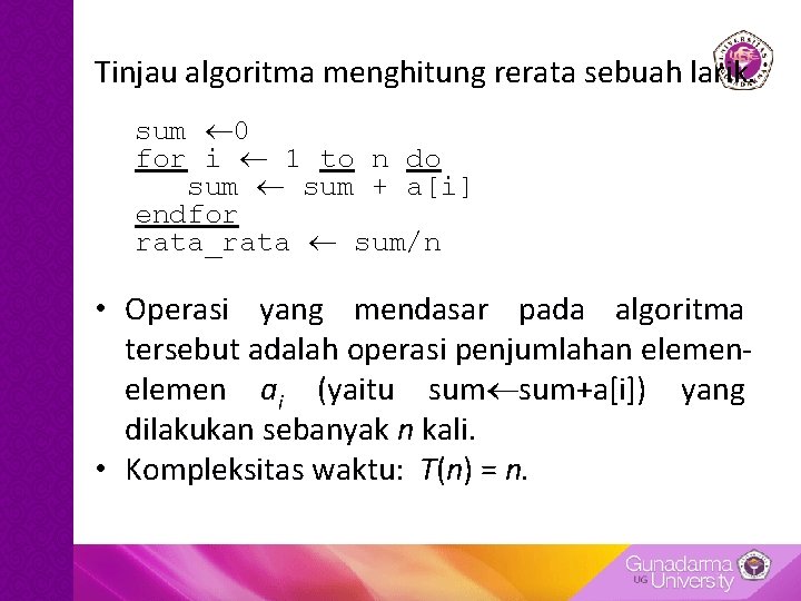 Tinjau algoritma menghitung rerata sebuah larik. sum 0 for i 1 to n do