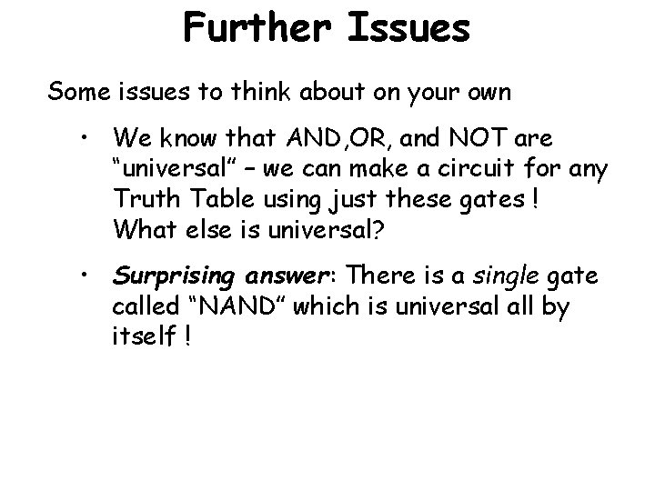 Further Issues Some issues to think about on your own • We know that