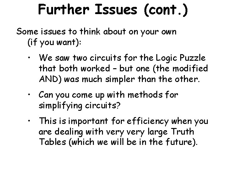 Further Issues (cont. ) Some issues to think about on your own (if you