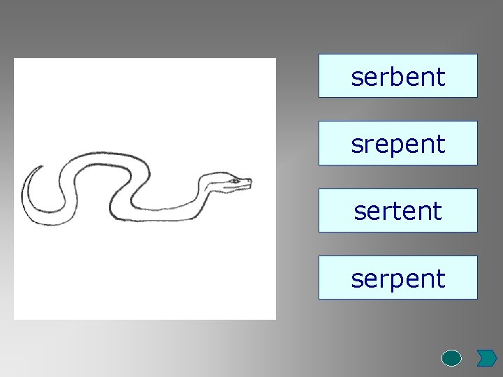 serbent srepent sertent serpent 