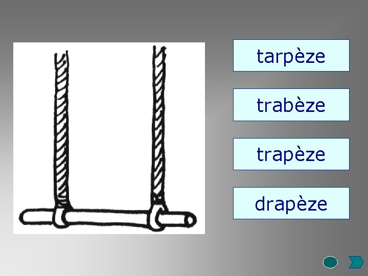 tarpèze trabèze trapèze drapèze 