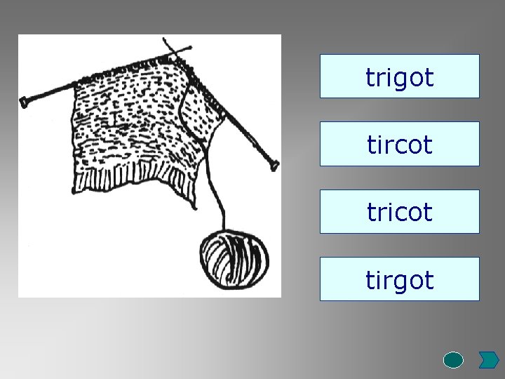 trigot tircot tricot tirgot 