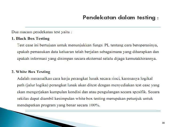 Pendekatan dalam testing : 38 
