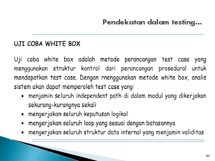 Pendekatan dalam testing… 40 