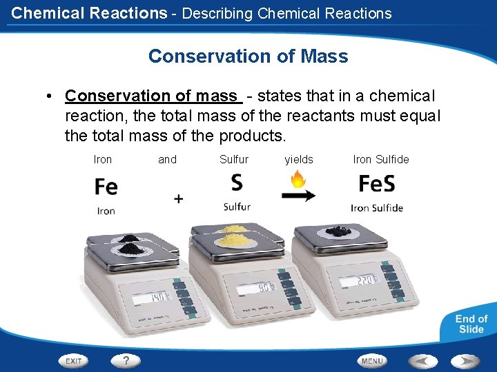 Chemical Reactions - Describing Chemical Reactions Conservation of Mass • Conservation of mass -