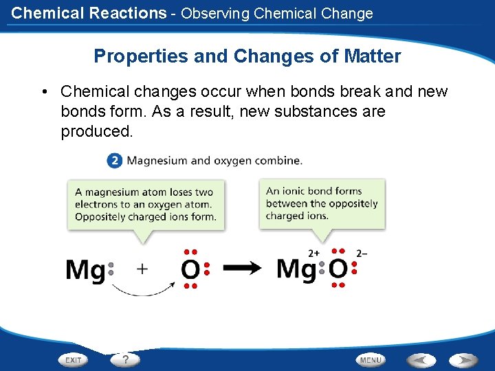 Chemical Reactions - Observing Chemical Change Properties and Changes of Matter • Chemical changes