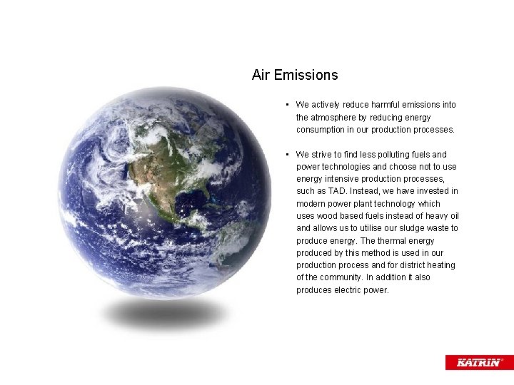 Air Emissions • We actively reduce harmful emissions into the atmosphere by reducing energy