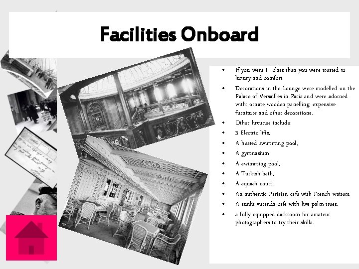 Facilities Onboard • • • If you were 1 st class then you were