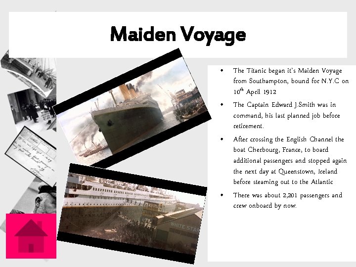 Maiden Voyage • The Titanic began it’s Maiden Voyage from Southampton, bound for N.