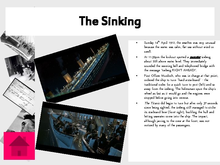 The Sinking • • Sunday 14 th April 1912, the weather was very unusual