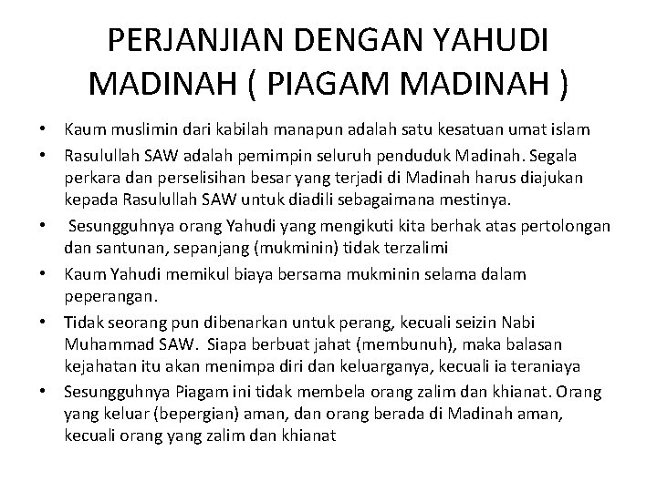 PERJANJIAN DENGAN YAHUDI MADINAH ( PIAGAM MADINAH ) • Kaum muslimin dari kabilah manapun