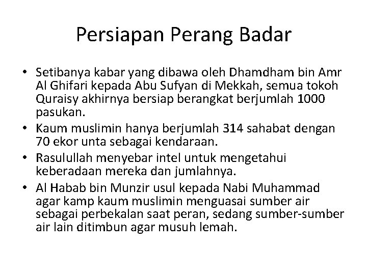 Persiapan Perang Badar • Setibanya kabar yang dibawa oleh Dhamdham bin Amr Al Ghifari