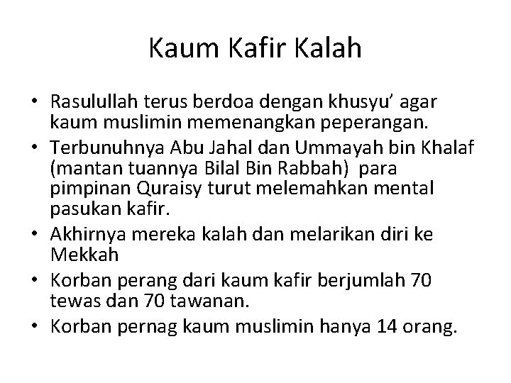 Kaum Kafir Kalah • Rasulullah terus berdoa dengan khusyu’ agar kaum muslimin memenangkan peperangan.