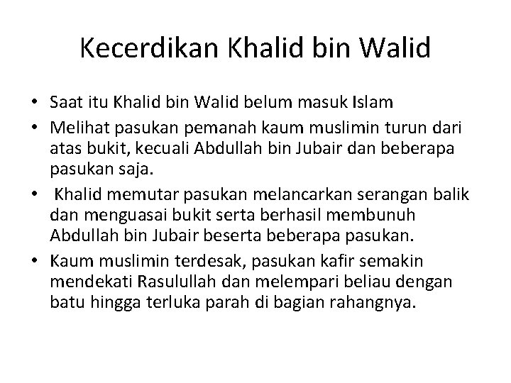 Kecerdikan Khalid bin Walid • Saat itu Khalid bin Walid belum masuk Islam •