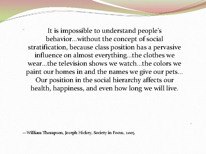 “ It is impossible to understand people's behavior. . . without the concept of