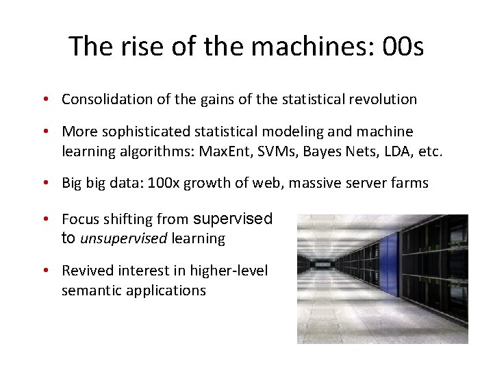 The rise of the machines: 00 s • Consolidation of the gains of the
