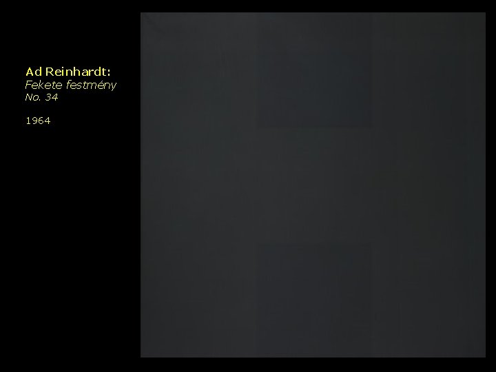 Ad Reinhardt: Fekete festmény No. 34 1964 