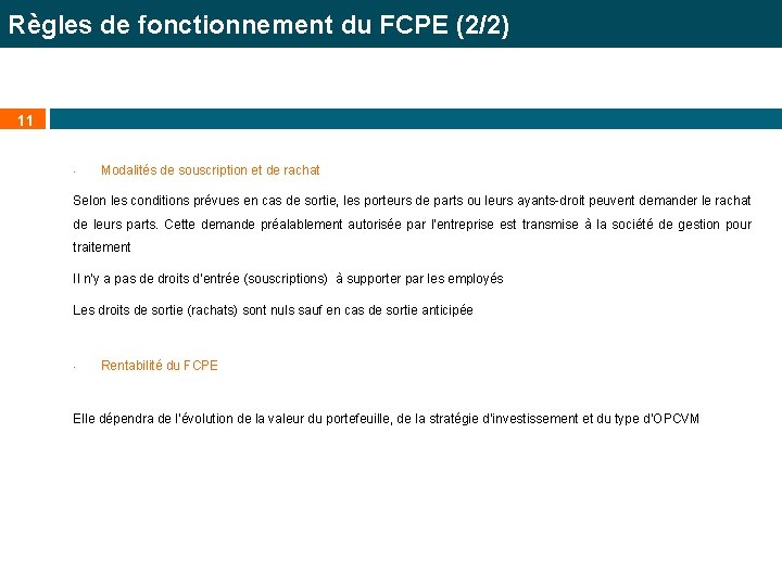 Règles de fonctionnement du FCPE (2/2) 11 • Modalités de souscription et de rachat