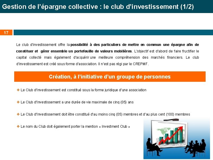 Gestion de l’épargne collective : le club d’investissement (1/2) 17 Le club d'investissement offre