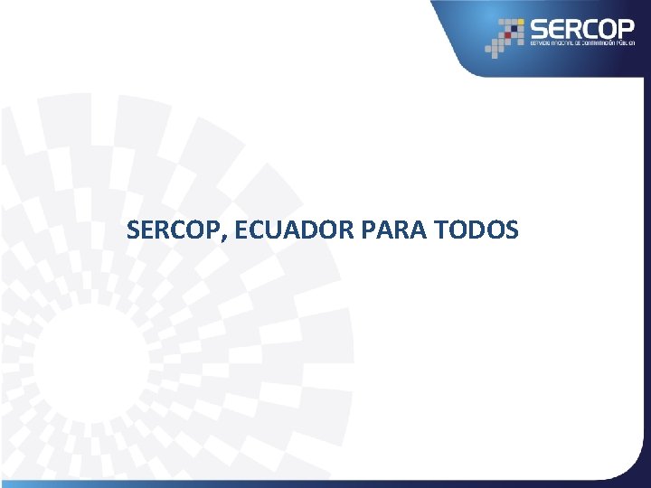 SERCOP, ECUADOR PARA TODOS 