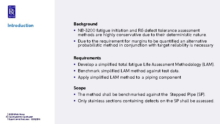 Introduction Background § NB-3200 fatigue initiation and R 6 defect tolerance assessment methods are