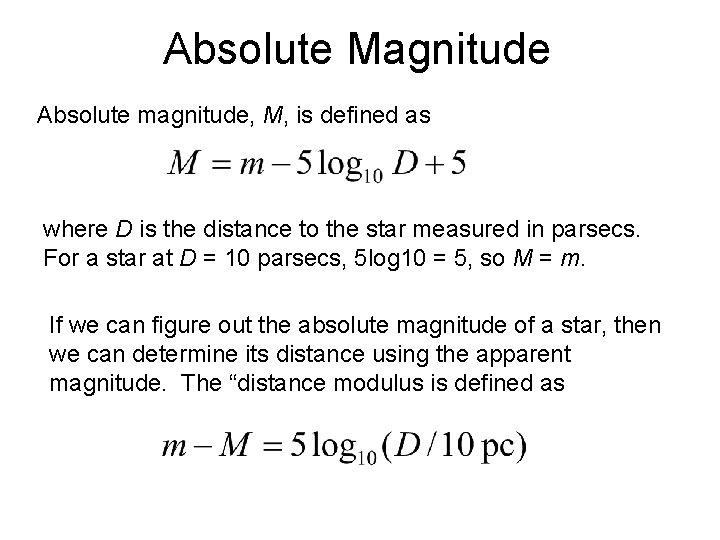 Absolute Magnitude Absolute magnitude, M, is defined as where D is the distance to