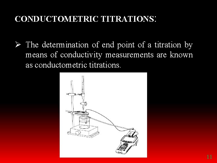 CONDUCTOMETRIC TITRATIONS: Ø The determination of end point of a titration by means of