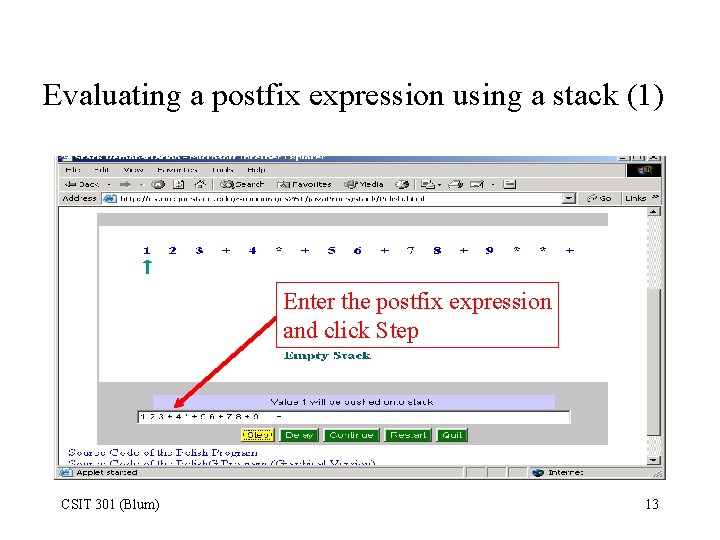 Evaluating a postfix expression using a stack (1) Enter the postfix expression and click