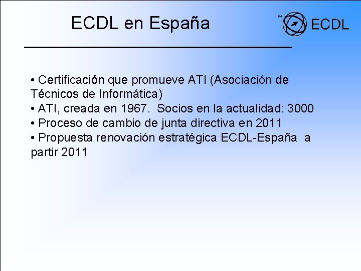 ECDL en España • Certificación que promueve ATI (Asociación de Técnicos de Informática) •