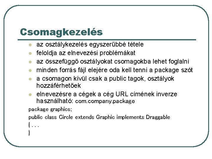 Csomagkezelés l l l az osztálykezelés egyszerűbbé tétele feloldja az elnevezési problémákat az összefüggő Csomagkezelés l l l az osztálykezelés egyszerűbbé tétele feloldja az elnevezési problémákat az összefüggő