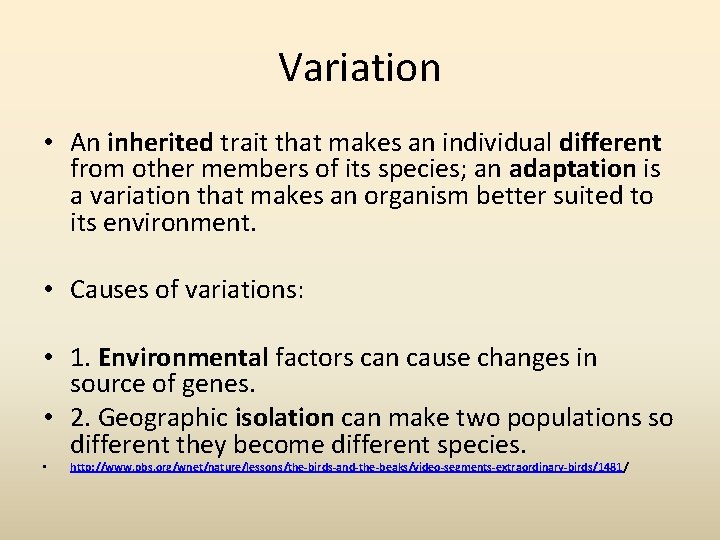 Adaptations Natural Selection NICHE A habitat supplying factors
