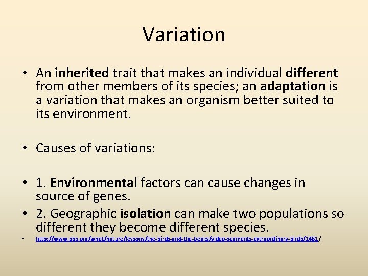 Variation • An inherited trait that makes an individual different from other members of