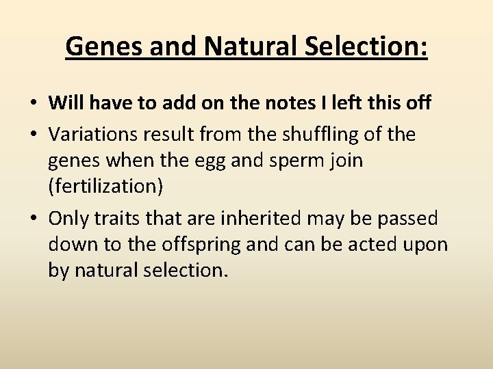 Genes and Natural Selection: • Will have to add on the notes I left