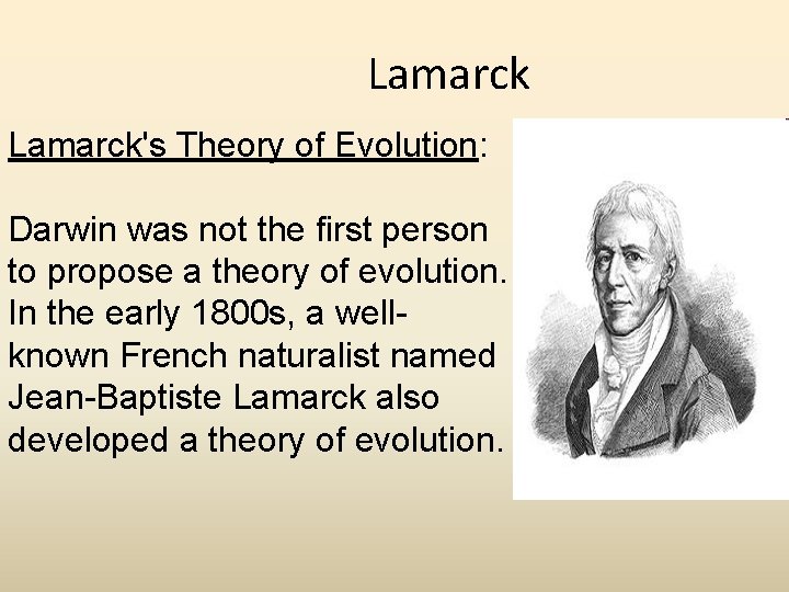  Lamarck's Theory of Evolution: Darwin was not the first person to propose a