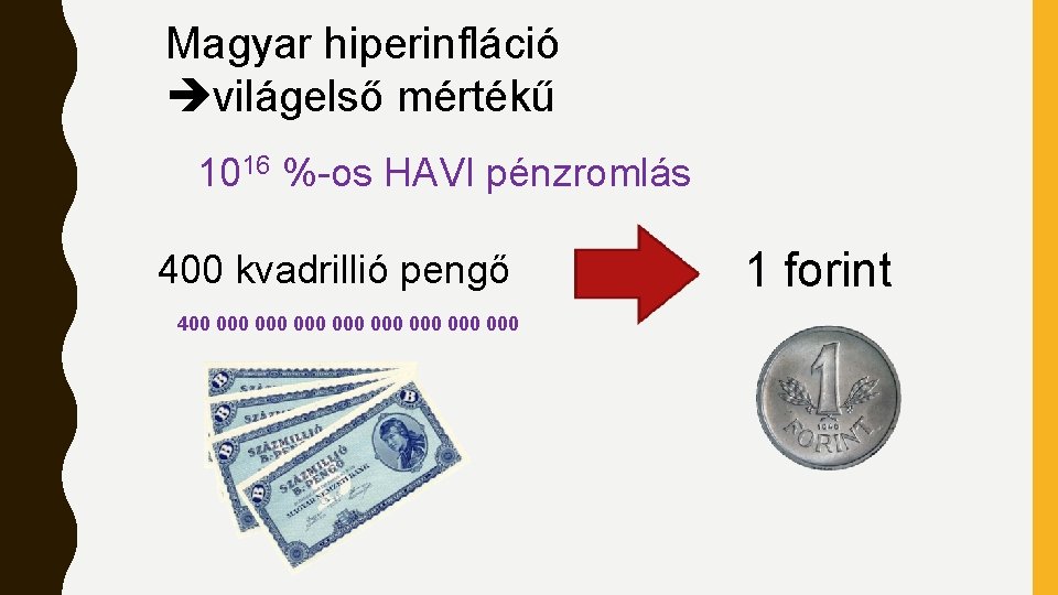 Magyar hiperinfláció világelső mértékű 1016 %-os HAVI pénzromlás 400 kvadrillió pengő 400 000 000