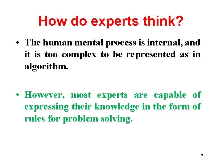 How do experts think? • The human mental process is internal, and it is