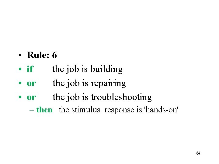  • • Rule: 6 if the job is building or the job is