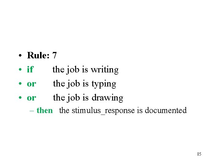  • • Rule: 7 if the job is writing or the job is